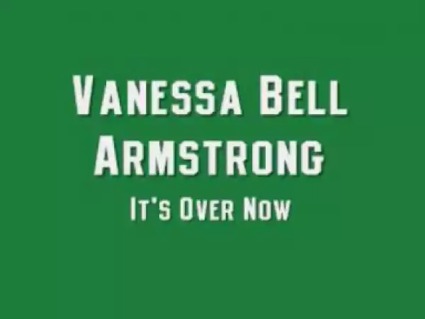 Vanessa Bell Armstrong - Its Over Now